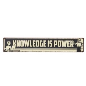 Metal skilt 49x9cm Knowledge Is Power - Se flere Metal skilte